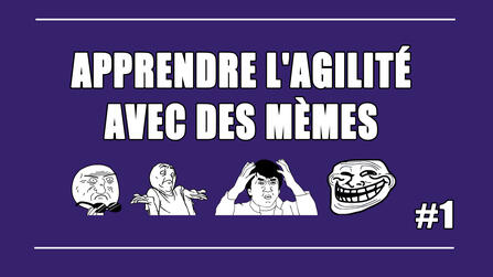 Apprendre agilit par les memes 1 Erwan Colson